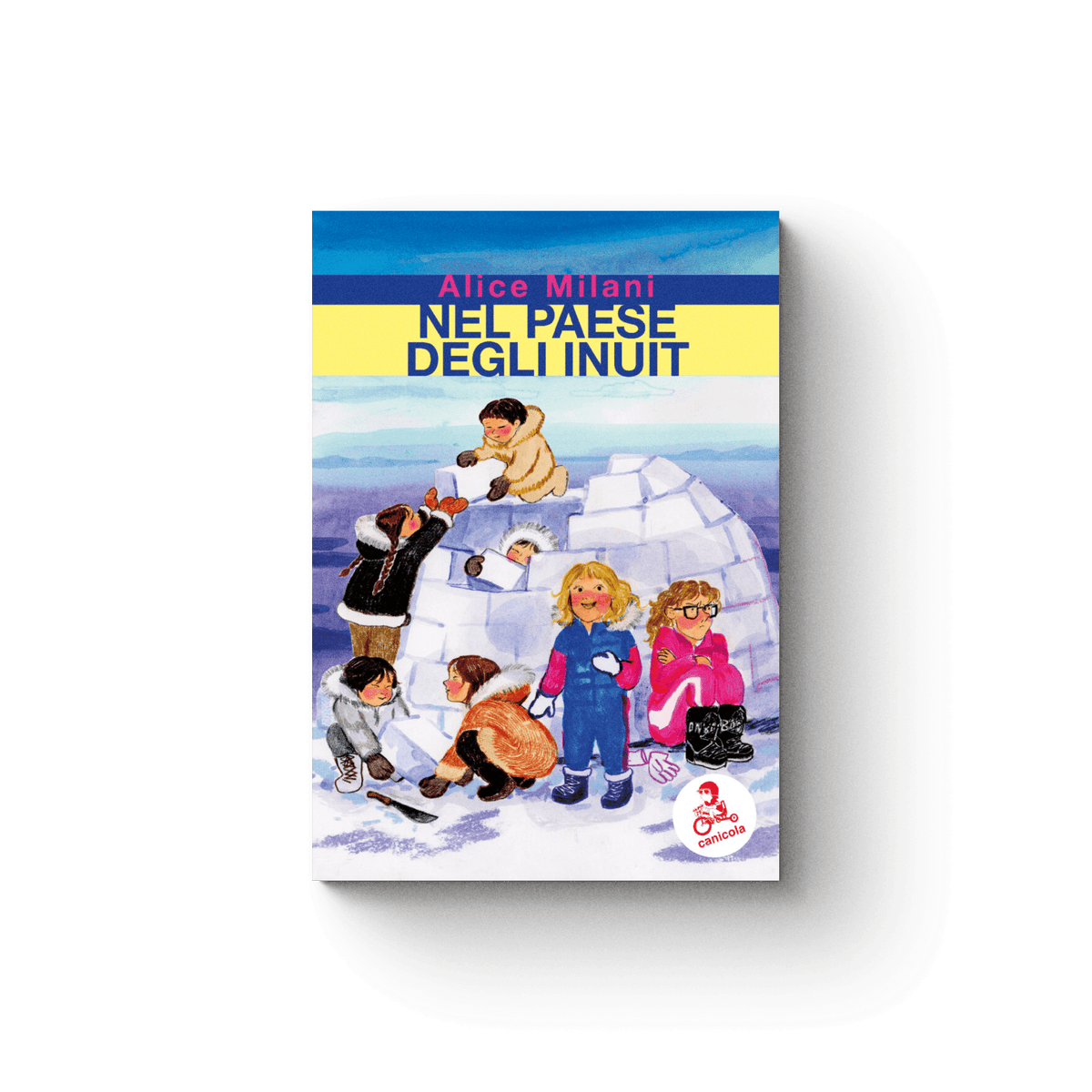 Nel paese degli inuit - Alice Milani